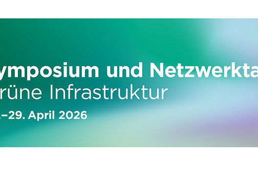 Symposium und Netzwerktag Grüne Infrastruktur am 28. und 29. April 2026 in Essen